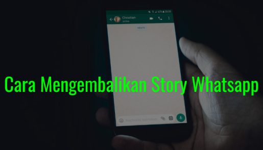 Read more about the article Cara Mengembalikan Story Whatsapp yang Hilang atau dihapus