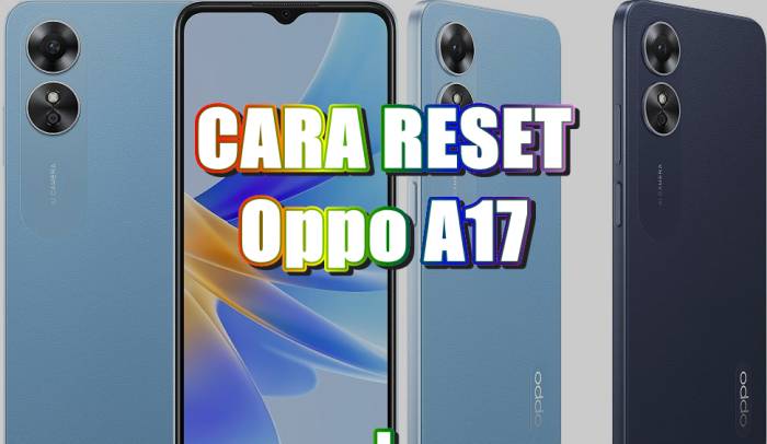 Read more about the article Cara Reset Oppo A17 Mengembalikan Ke Kondisi Semula