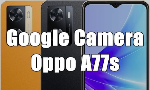 Read more about the article Gcam Oppo A77s Google Camera Port Terbaru