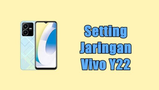 Read more about the article Cara Setting Jaringan di Hp Vivo Y22 Supaya Koneksi Lancar