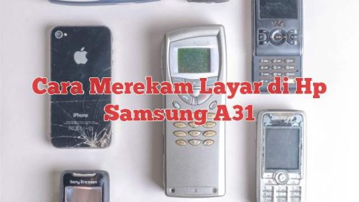 Read more about the article 4 Cara Merekam Layar di Hp Samsung A31 (Fitur Screen Recorder)
