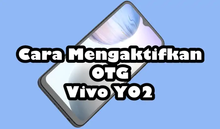 Read more about the article Cara Mengaktifkan USB OTG di HP Vivo Y02